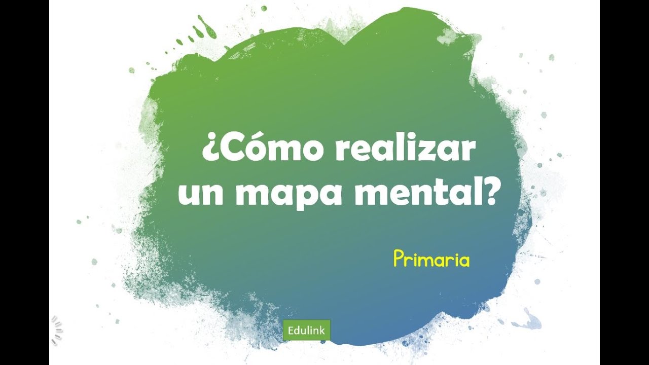 ¿Cómo realizar un mapa mental? (Para alumnos de primaria) Quinto grado