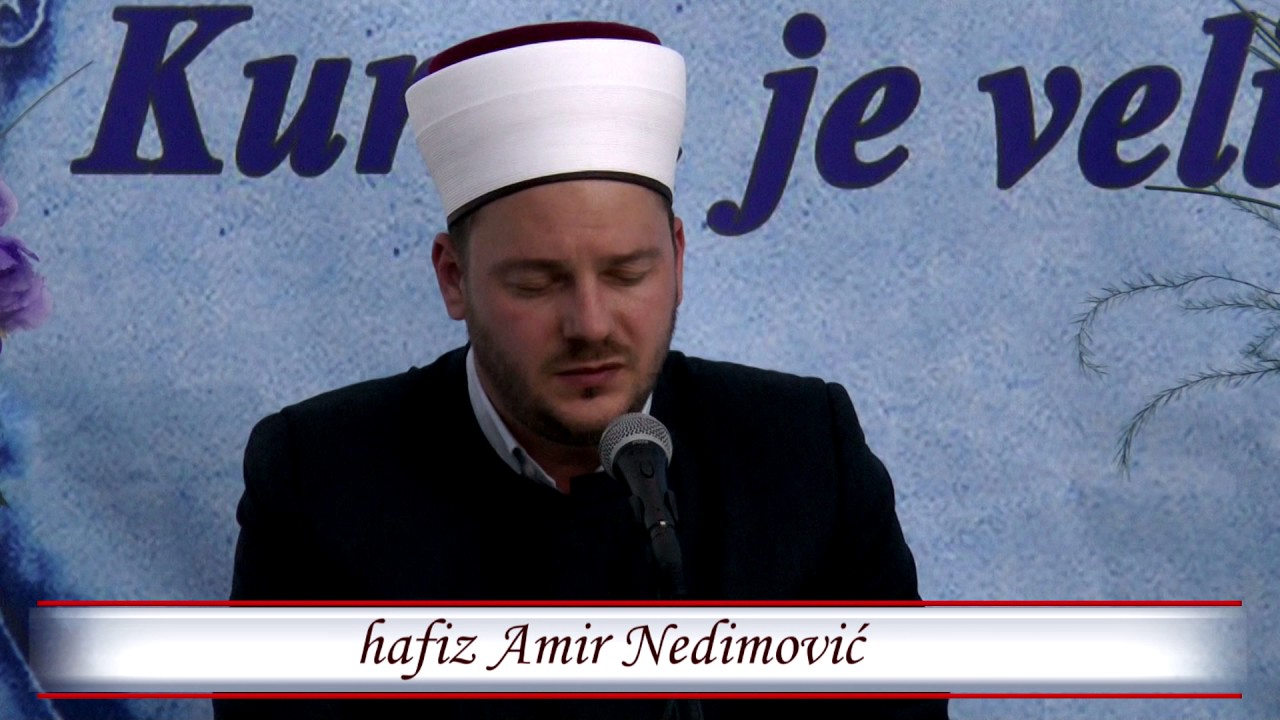 Hafiz Amir Nedimović - sura El-Ahzab, 38-48 ajet, Ez-Zumer, 71-75 ajet ,
