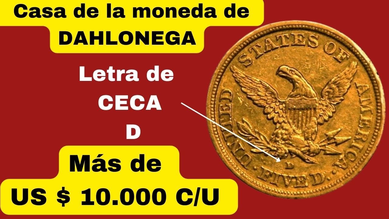 Mas de US $10.000 C/U  &iquest;Tienes una? letra de ceca D  #dahlonega #tienesuna  #moneda