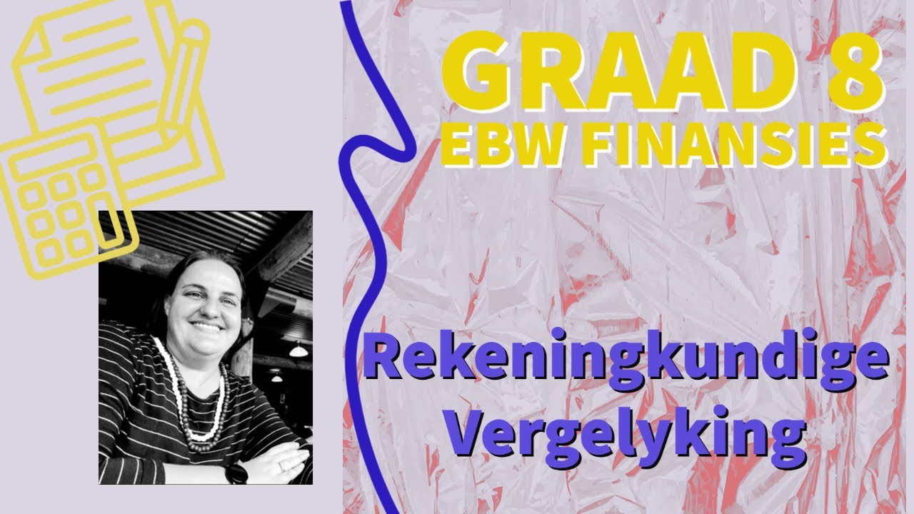 Graad 8 EBW Finansies - Rekeningkundige Vergelyking