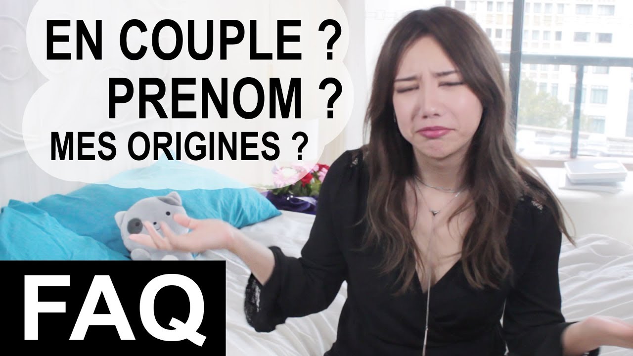 FAQ : En couple ? Mes origines ? Prénom ?