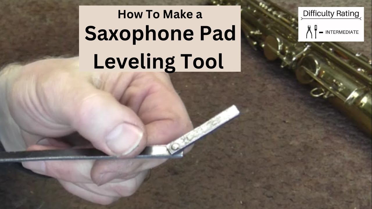 How To Make a Saxophone Pad Leveling Tool