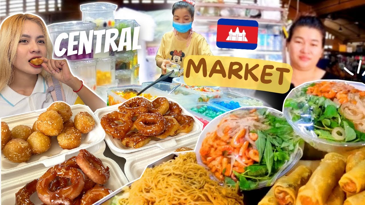 Amazing Central Market:  Cambodia's Food Heaven 2023 - Phnom Penh Famous Street Food Spot of Tourist