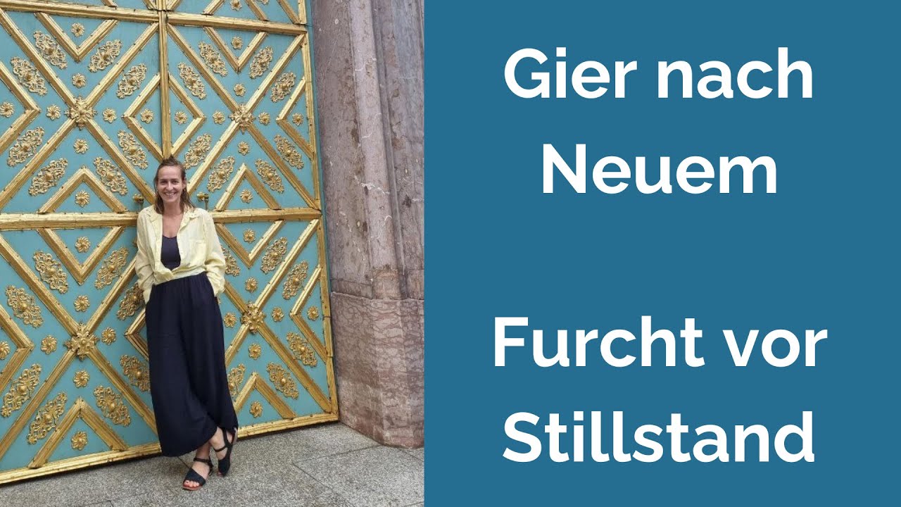 &Uuml;bers Getrieben-Sein, Gier nach Neuem und wie du Neues im Jetzt entdeckst