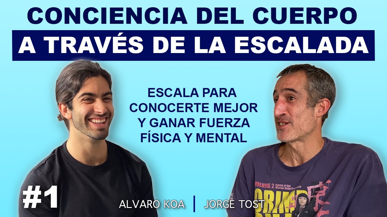 Maestro de escalada: Jorge Tost - La conciencia del cuerpo, m&eacute;todos para ganar fuerza y m&aacute;s | Ep.1