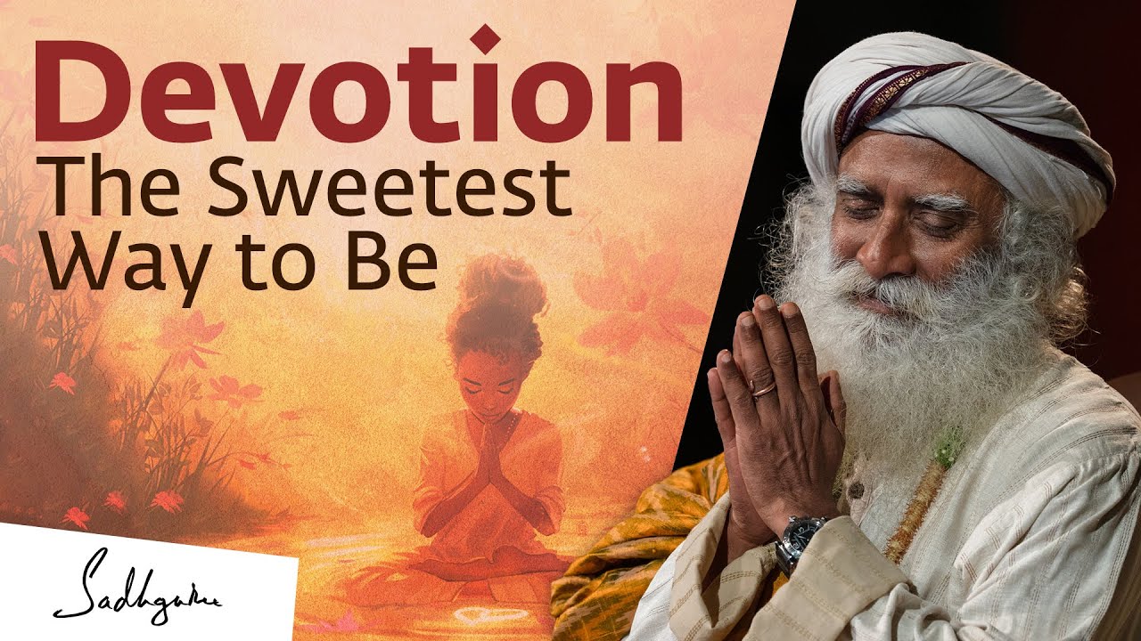 Devotion, the Sweetest Way to Be | Sadhguru