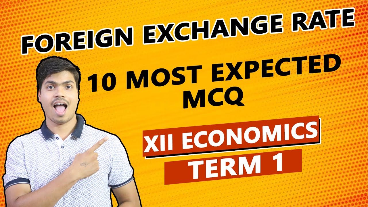 Foreign exchange rate | 10 Most important MCQ for Term 1 12th Economics Board exam 2021-22
