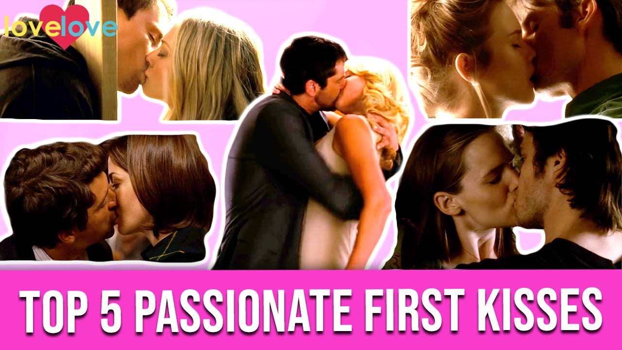 Top 5 Passionate First Kisses | Love Love