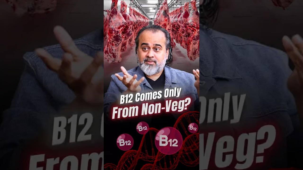 B12 Comes Only From Non-Veg? || Acharya Prashant