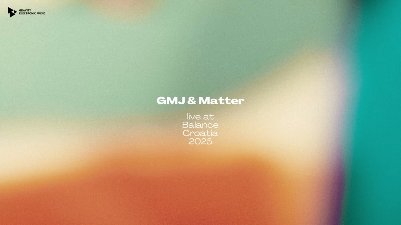GMJ & Matter | Live at Balance Croatia 2025