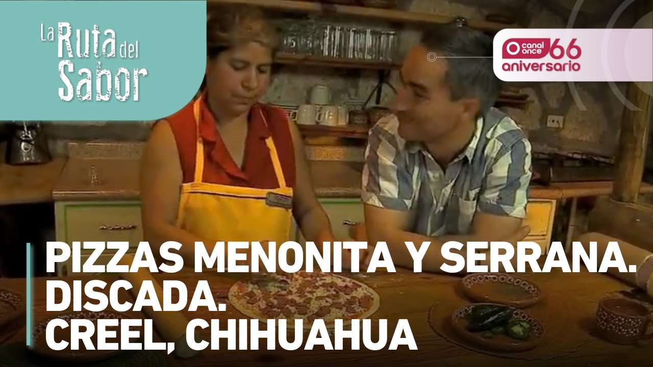 La ruta del sabor - Pizzas menonita y serrana, discada. Creel, Chihuahua