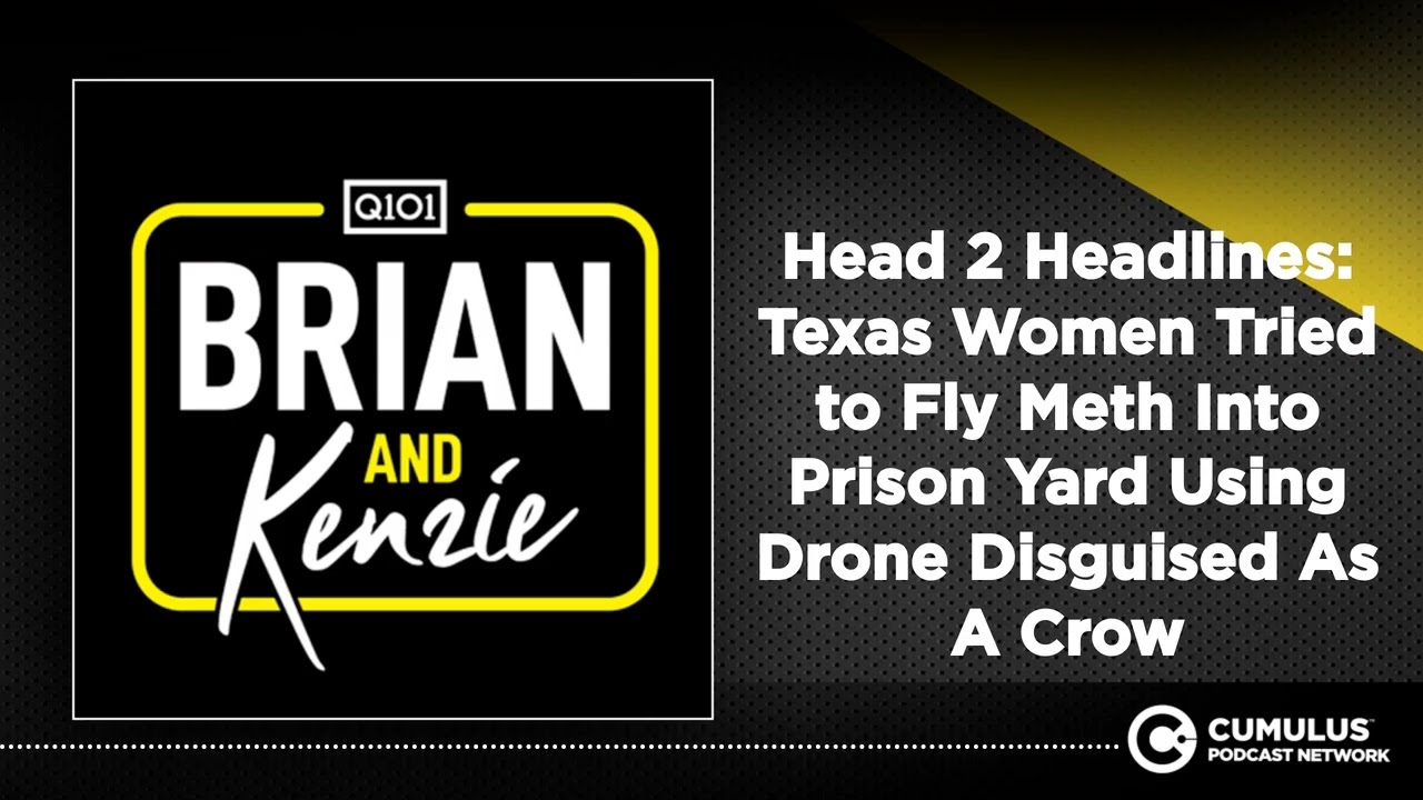 Head 2 Headlines: Texas Women Tried to Fly Meth Into Prison Yard Using Drone Disguised As A Crow