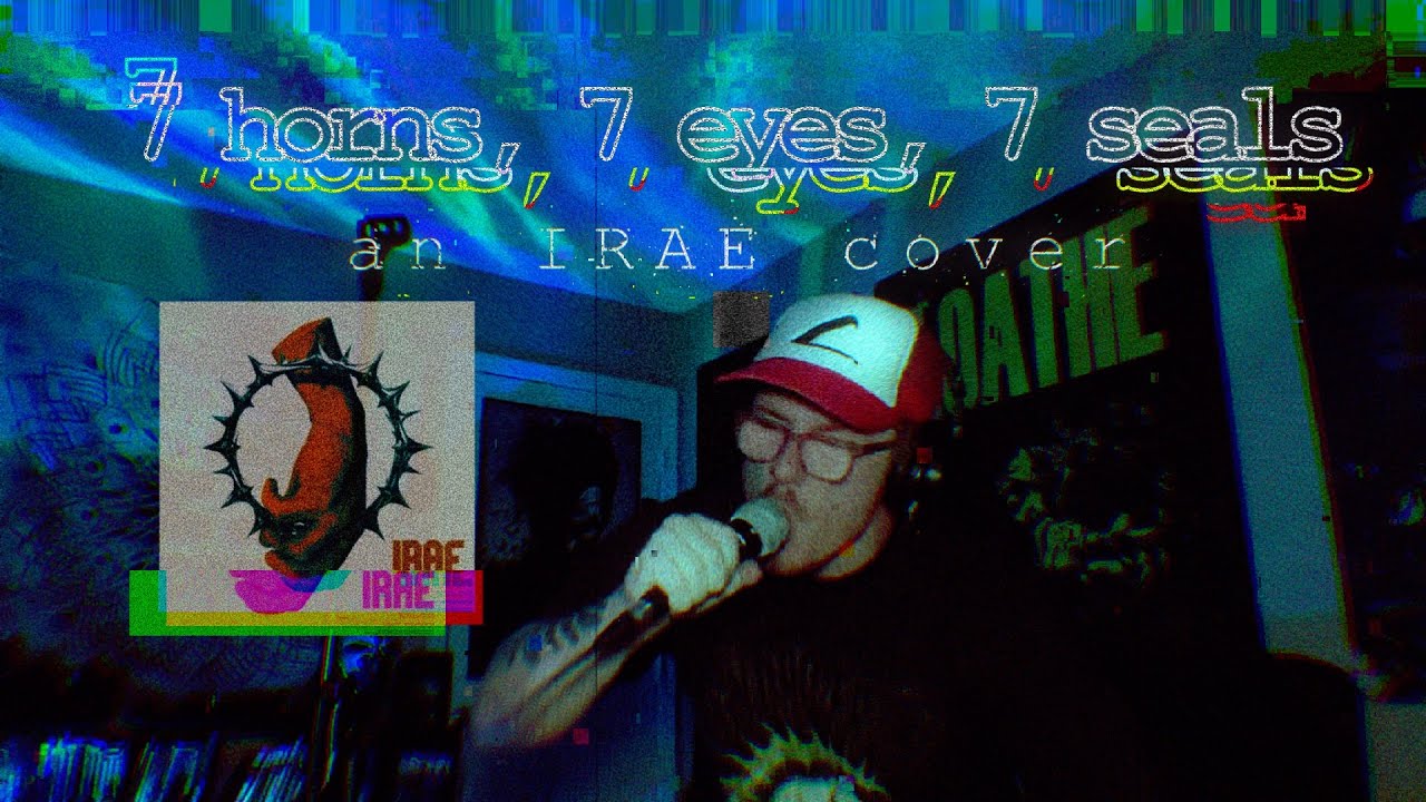 7 Horns, 7 Eyes, 7 Seals (Irae Cover)