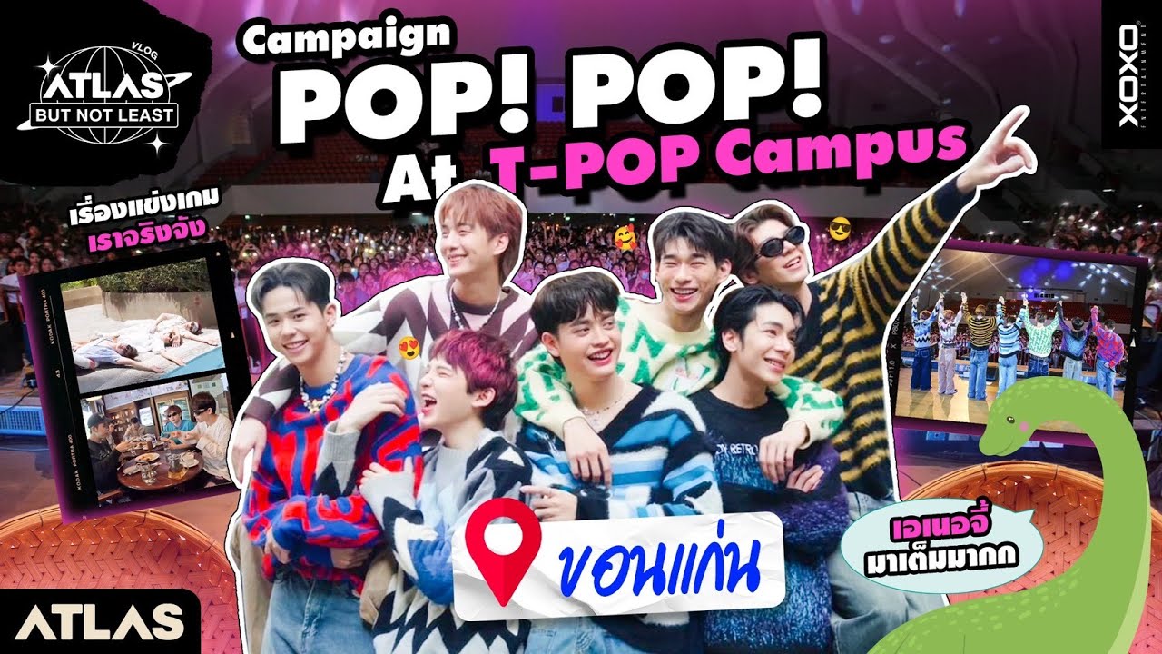 ATLAS BUT NOT LEAST EP.33 | Campaign POP! POP! At T-POP Campus ขอนเเก่น [ Eng Sub ]