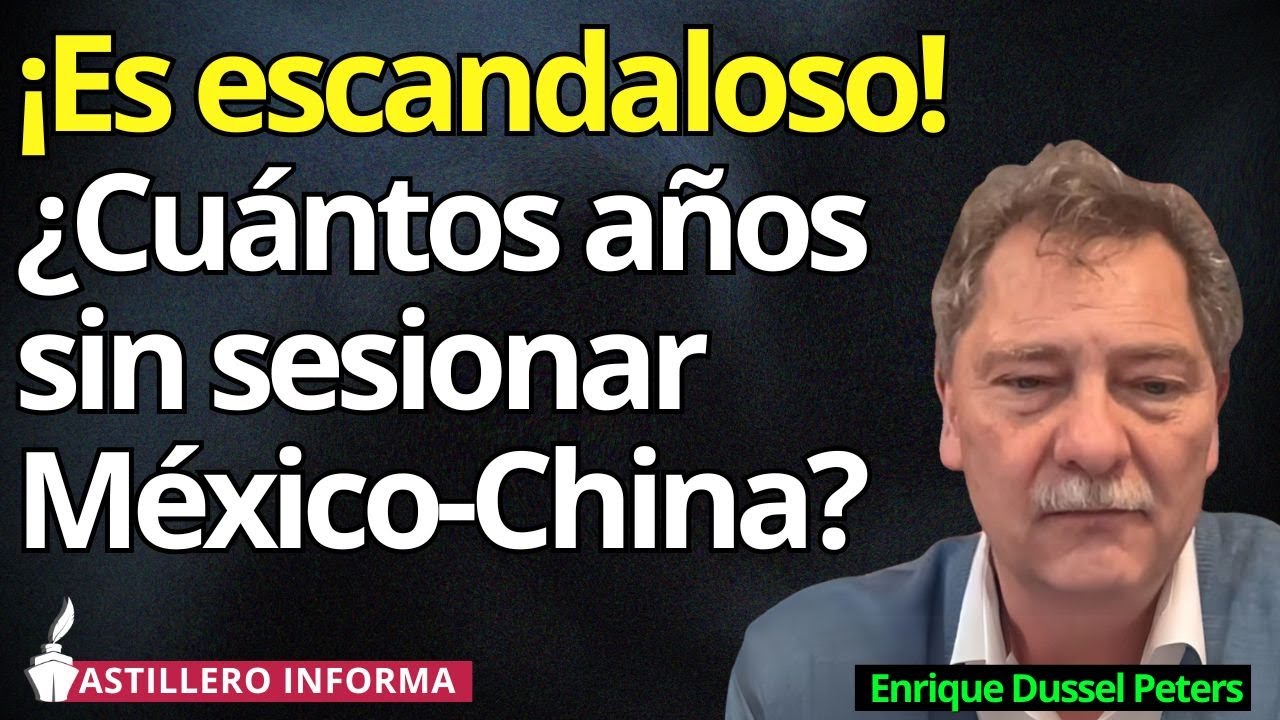 No hay diálogo: doce años sin reunión de comisión permanente México-China: Dussel Peters