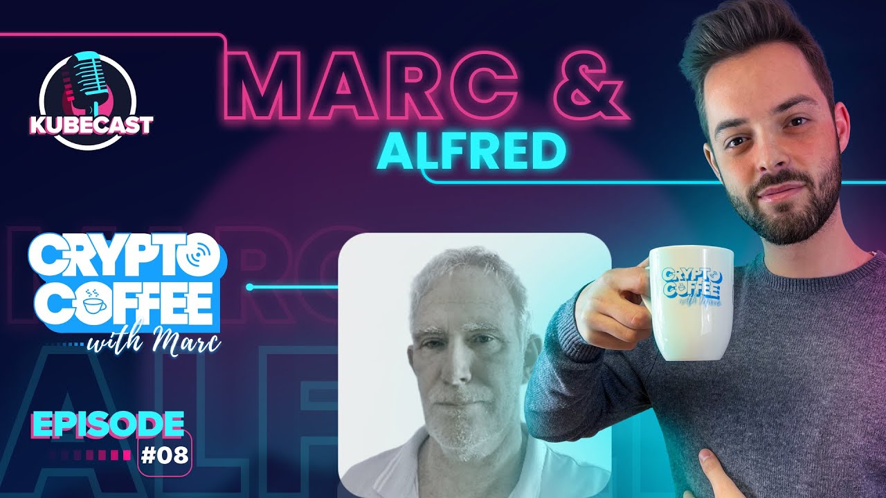 Crypto Coffee with Marc & Alfred - Ep.8 KubeCast