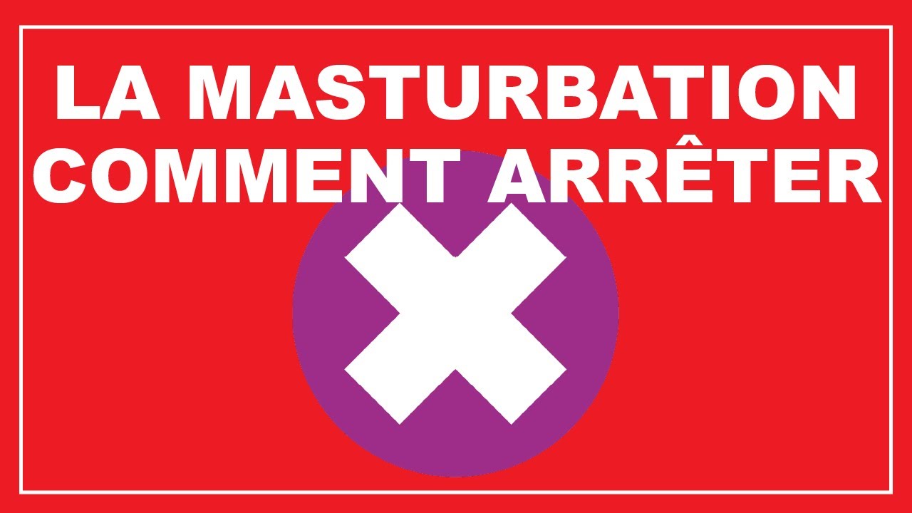 COMMENT ARR&Ecirc;TER LA MASTURBATION QUAND ON EST CHRETIEN ? Masturbation #2 - FlechMe