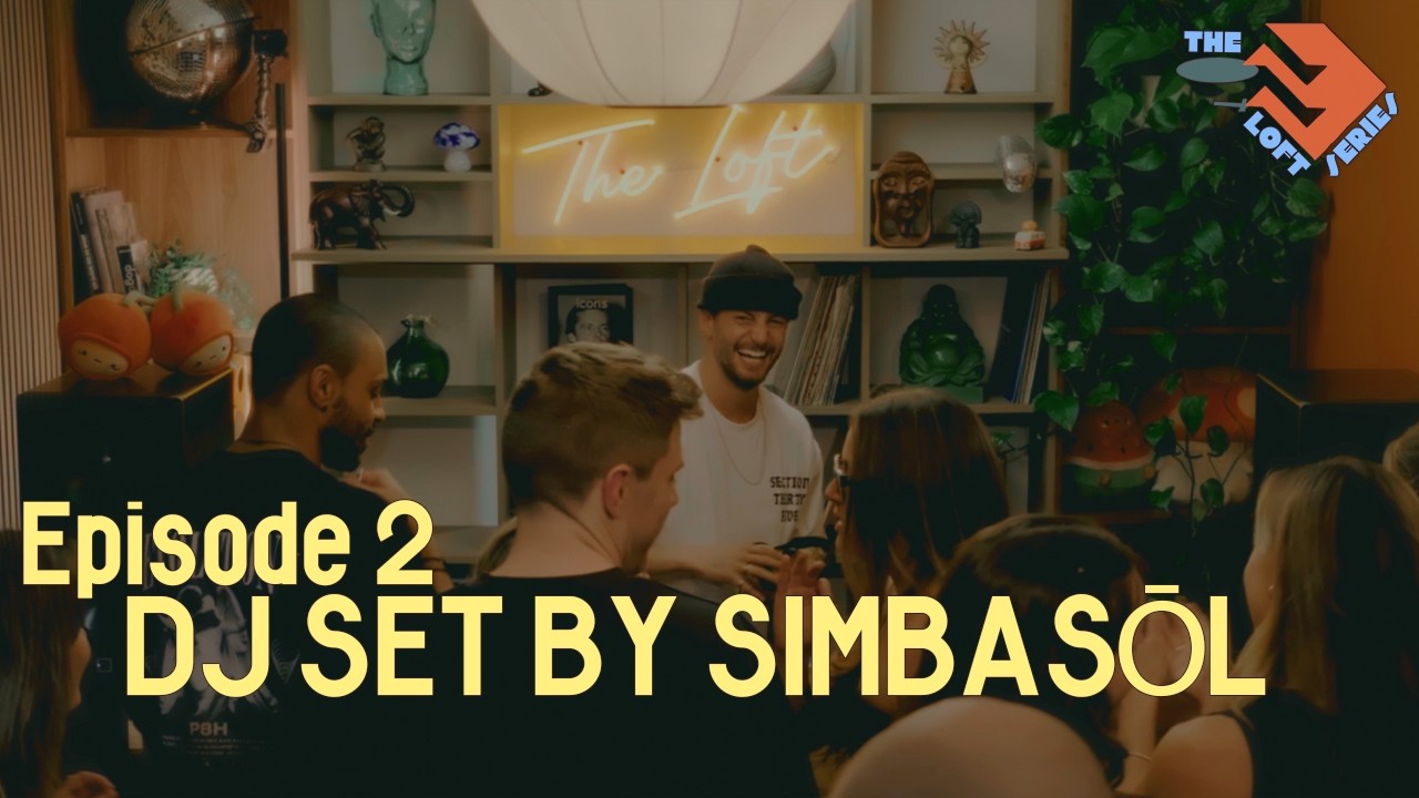 The Loft Series : Episode 2 | DJ Set by SimbaSōl