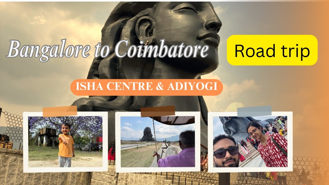 Bangalore to Coimbatore by car | Road Trip: Day 1 | Isha Foundation  & Adiyogi | Stay at Welcome ITC