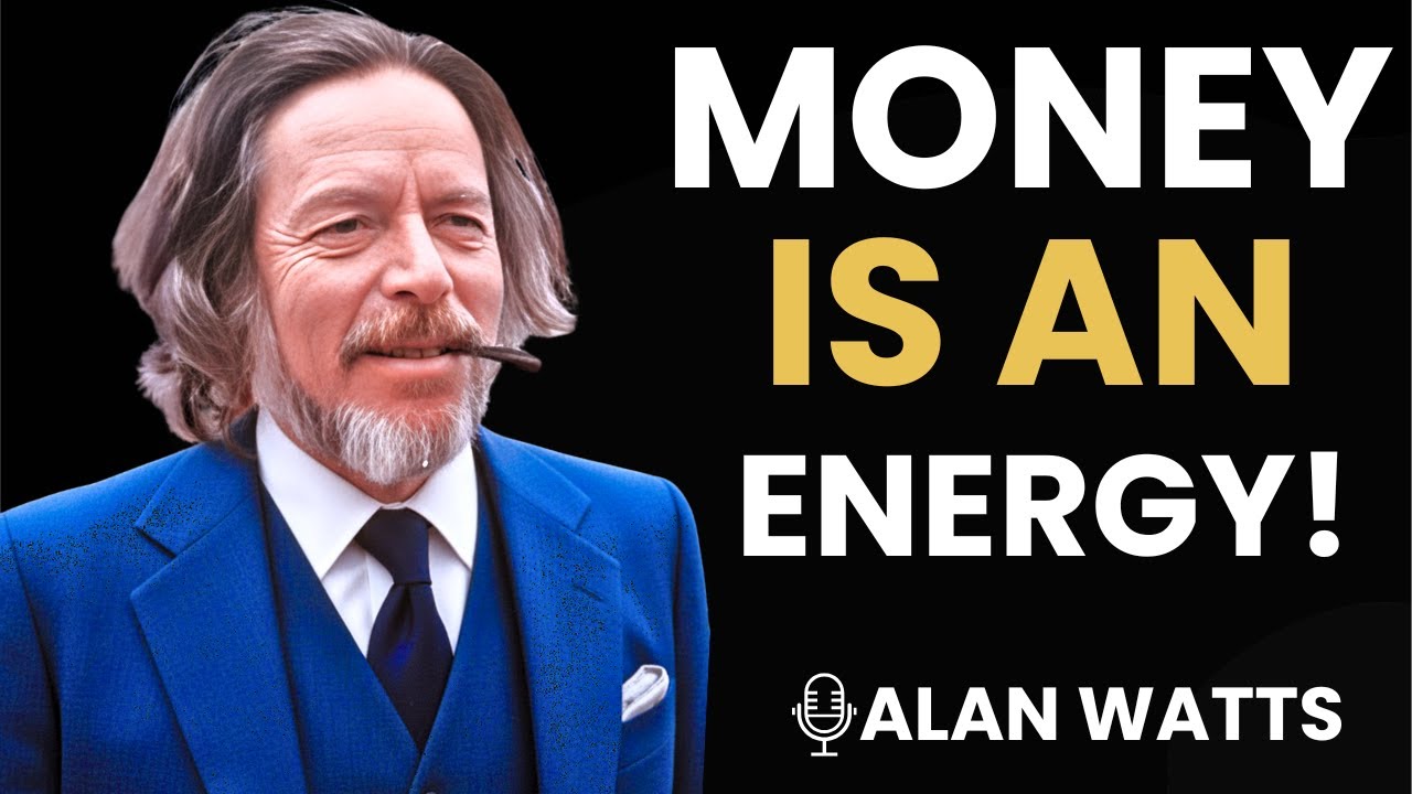 Money Is Energy  How To Attract Wealth – Alan Watts