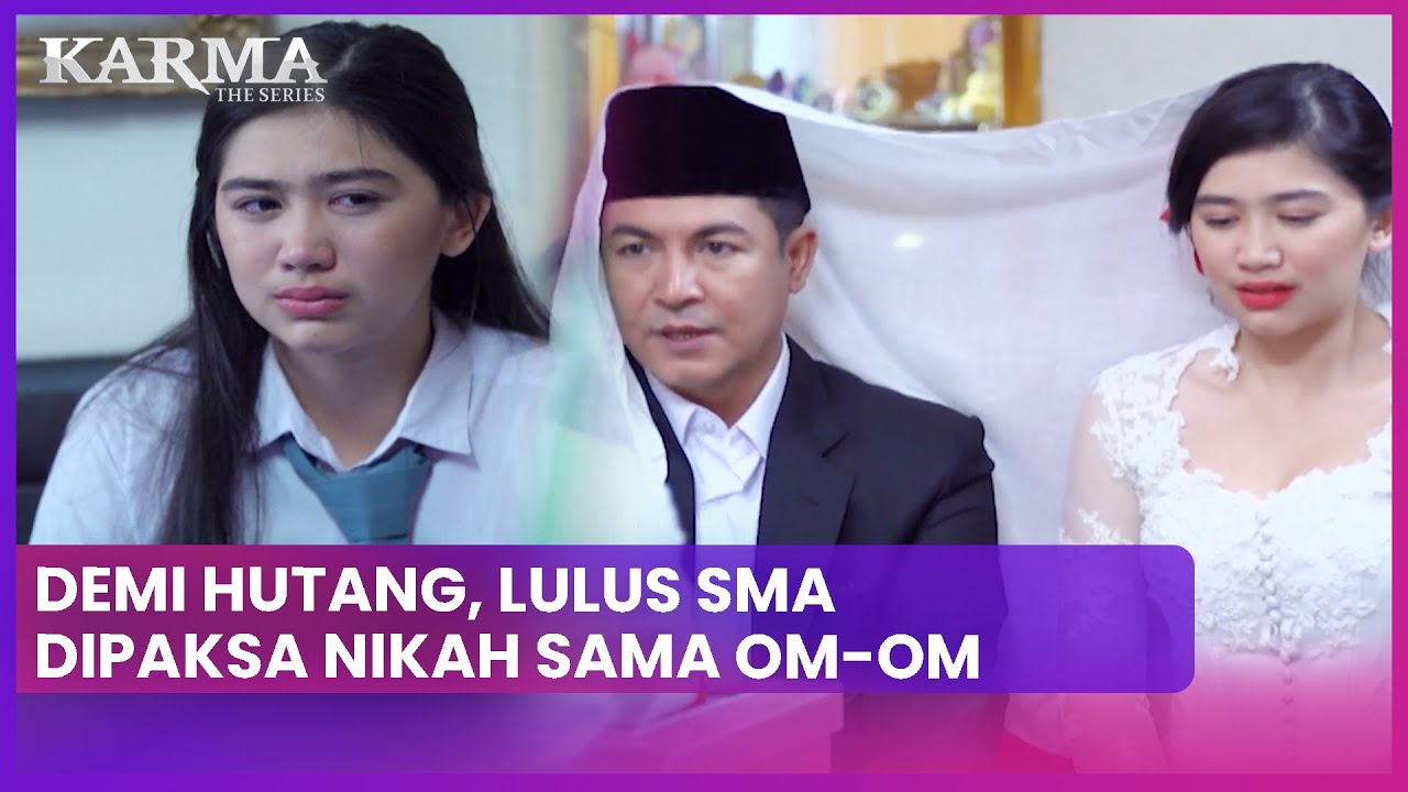 Kabur Dari Rumah, Dipaksa Kawin sama Om2 | Karma The Series ANTV Eps 1 (1/4)