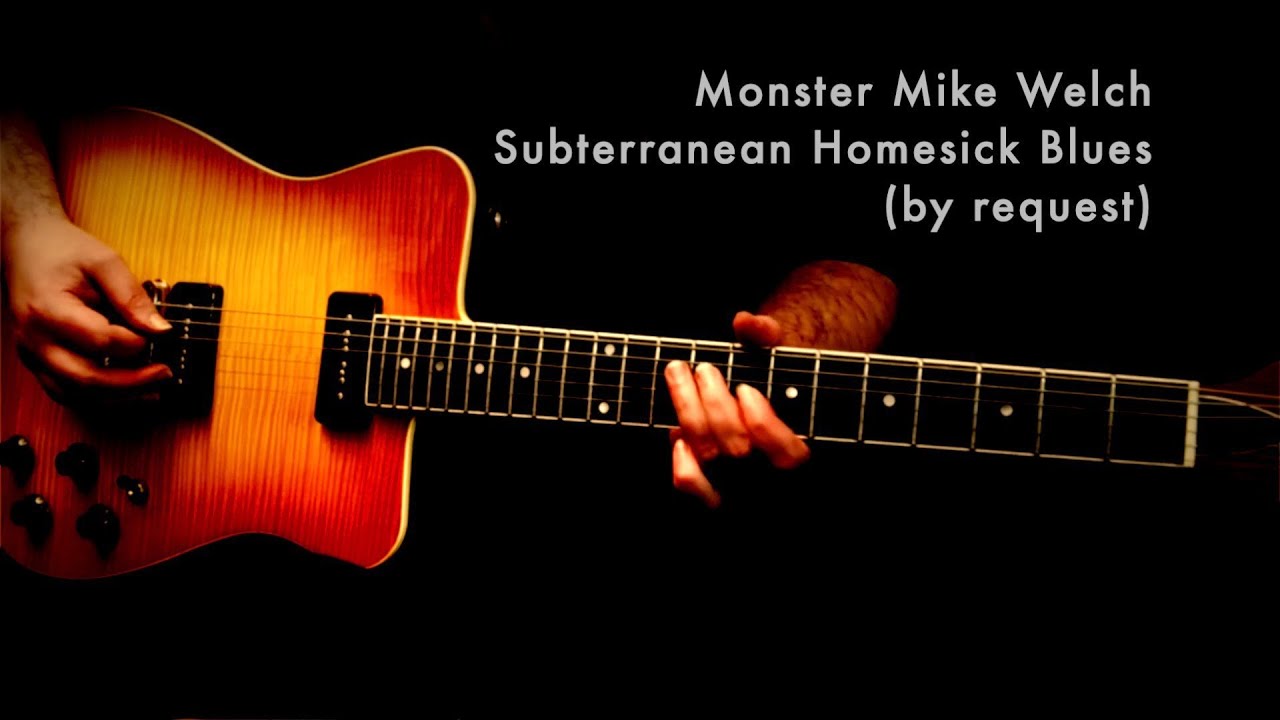 Monster Mike Welch - Subterranean Homesick Blues (by request)