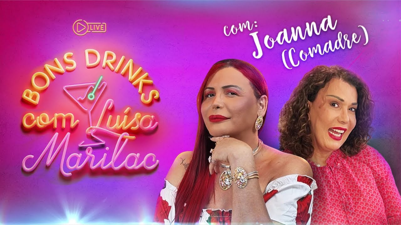 JOANNA MARIA COMADRE I BONS DRINKS COM LUÍSA MARILAC #3