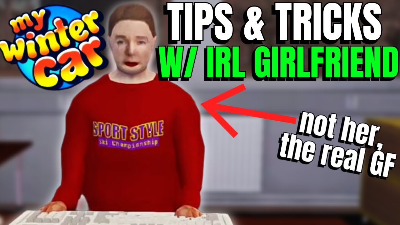 Tips & Tricks For My Winter Car WITH My IRL Girlfriend!