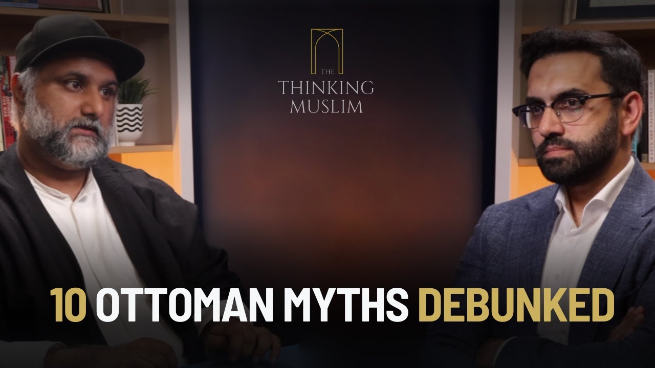 10 Ottoman Myths Debunked with Dr Yakoob Ahmed