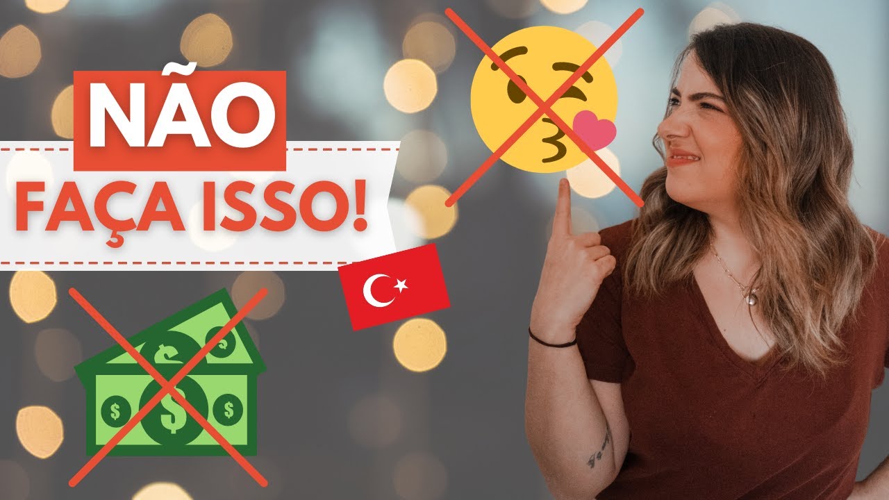 O QUE NÃO FAZER NA TURQUIA - Costumes, Segurança e Golpes