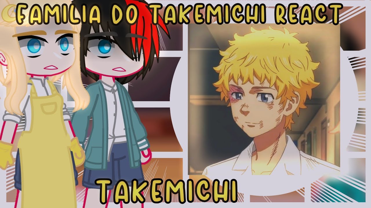 •|| Família do Takemichi reagindo ao takemichi! ||•