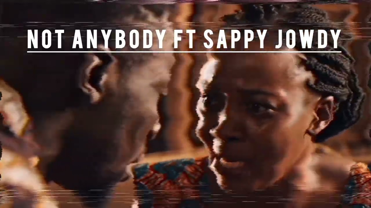 Not AnyBody ft Jowdy (Lyrics Video)