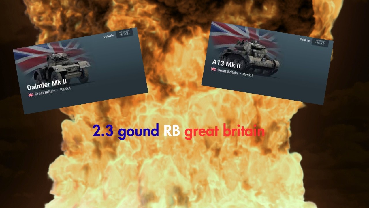 war thunder Great Britain 2.3 ground @Warthunder