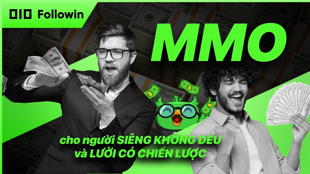 TẤT TẦN TẬT VỀ MMO CHO NGƯỜI SIÊNG KHÔNG ĐỀU VÀ LƯỜI CÓ CHIẾN LƯỢC | MAKING MONEY ONLINE