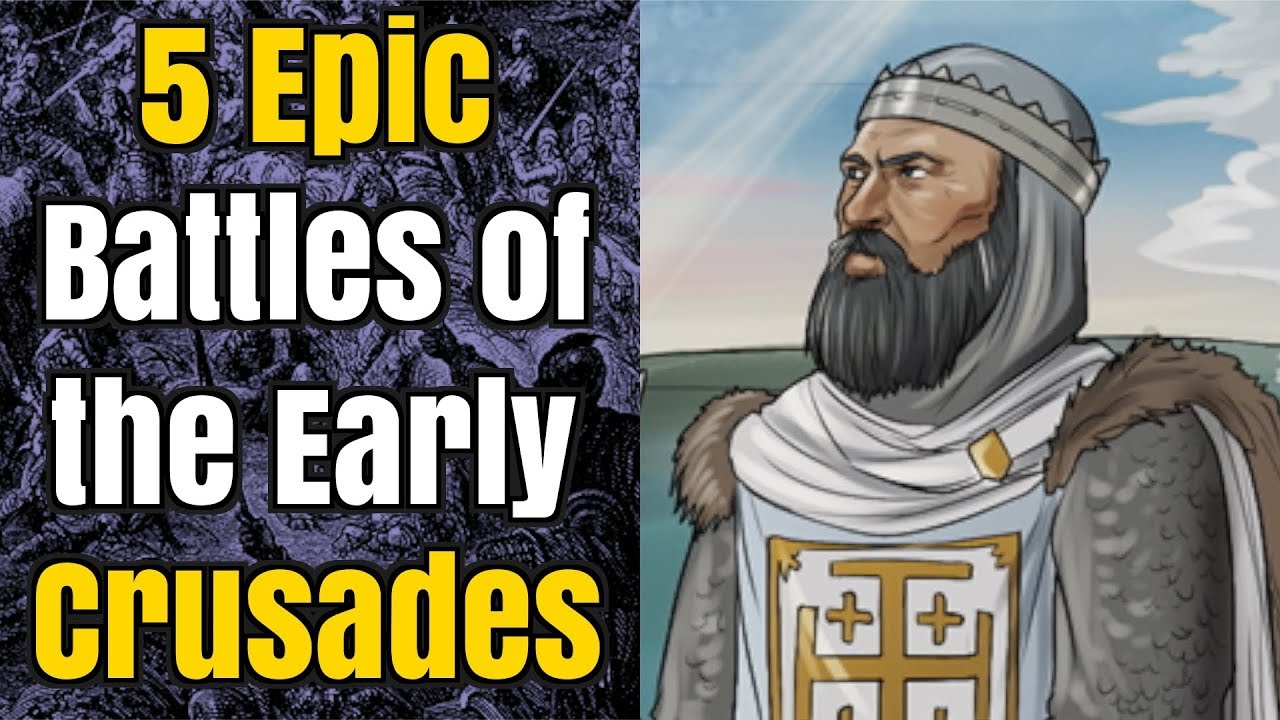 5 Epic Battles of the Early Crusades