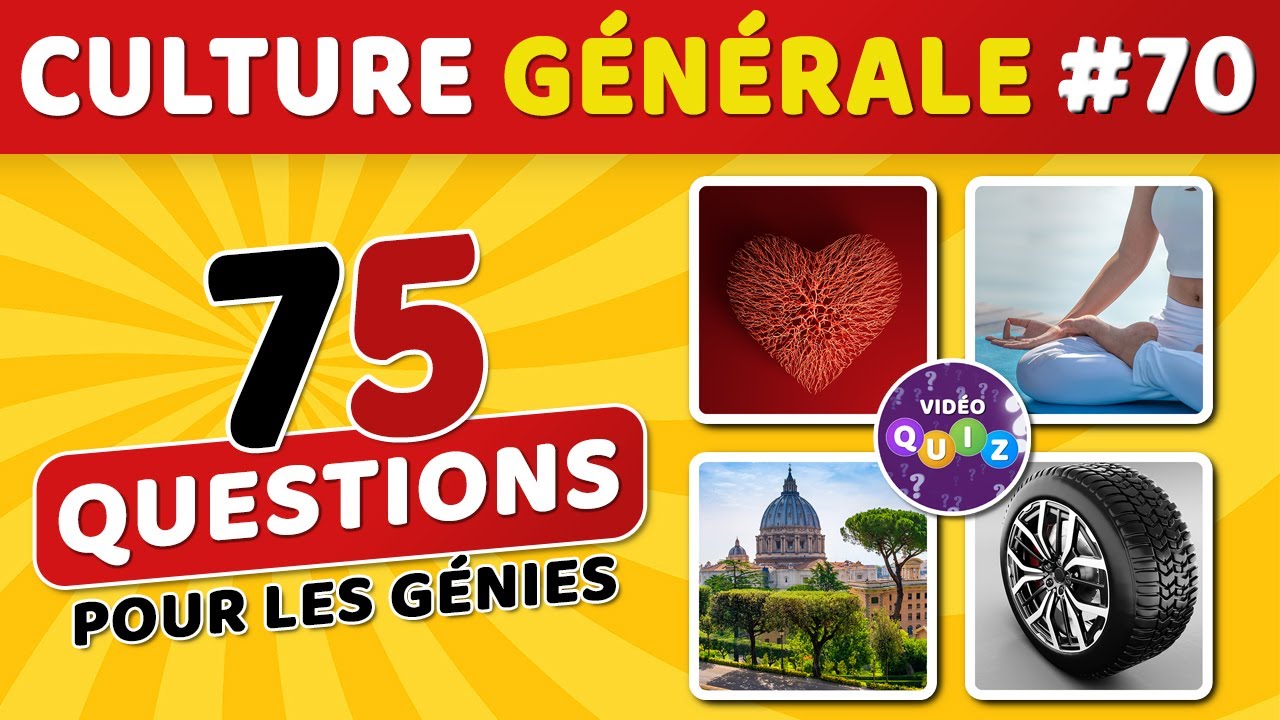 🎯 QUIZ DE CULTURE GÉNÉRALE #70 : 75 questions - 4 possibilités - 1 bonne réponse #videoquiz