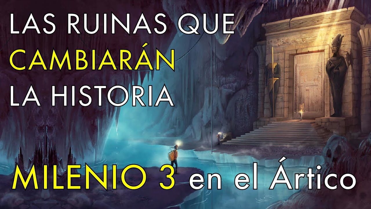 Halladas las Ruinas que Cambiarán la Historia  - Milenio 3 en el Ártico