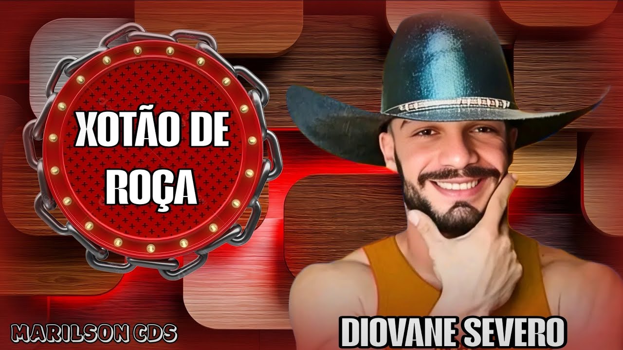 DIOVANE SEVERO XOTÃO DE ROÇA 2026