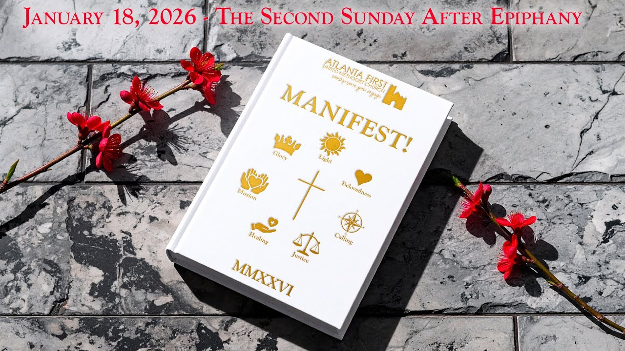 Atlanta First UMC Worship Service for Sunday, January 18, 2026