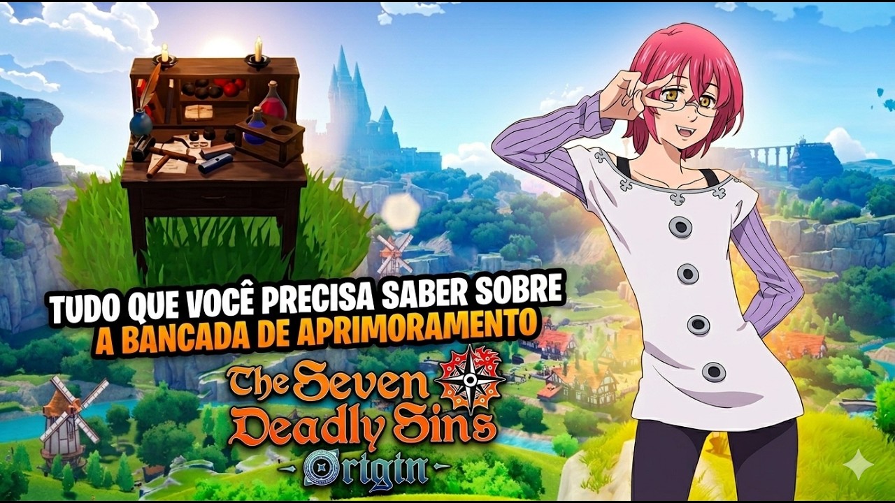 TUDO Sobre a Bancada de Aprimoramento em Seven Deadly Sins Origin Que Vai Mudar Seu Jogo