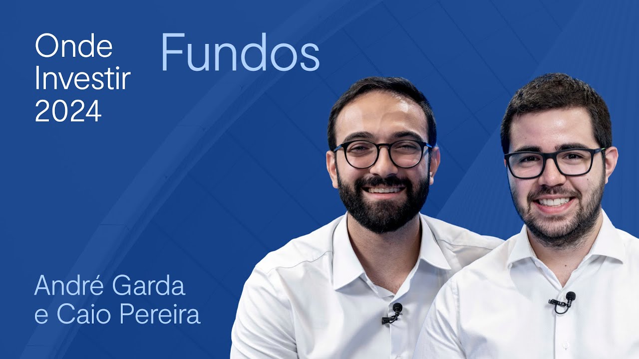 Fundos de Investimentos: Onde Investir 2024 - Segundo Semestre