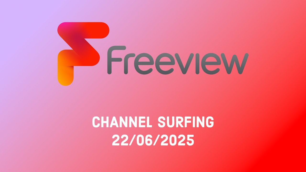 Freeview Channel Surfing - 22/06/2025