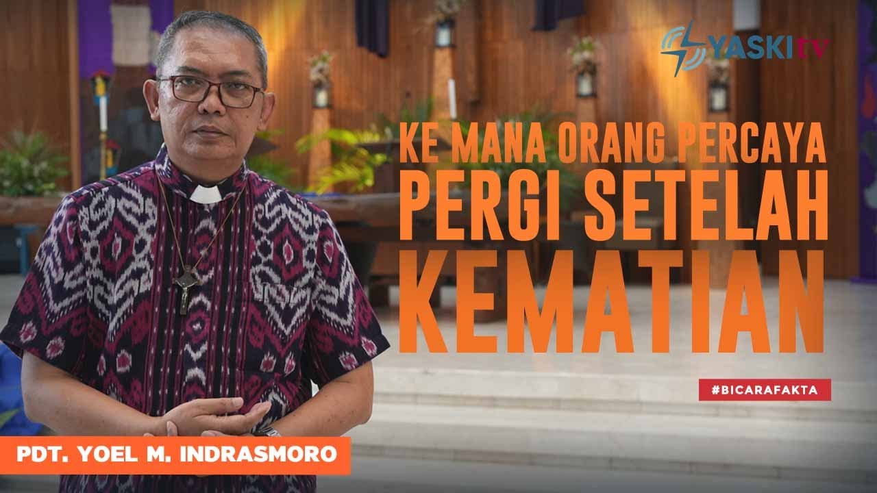 PERGI KEMANA ORANG PERCAYA SETELAH KEMATIAN? | BICARA FAKTA