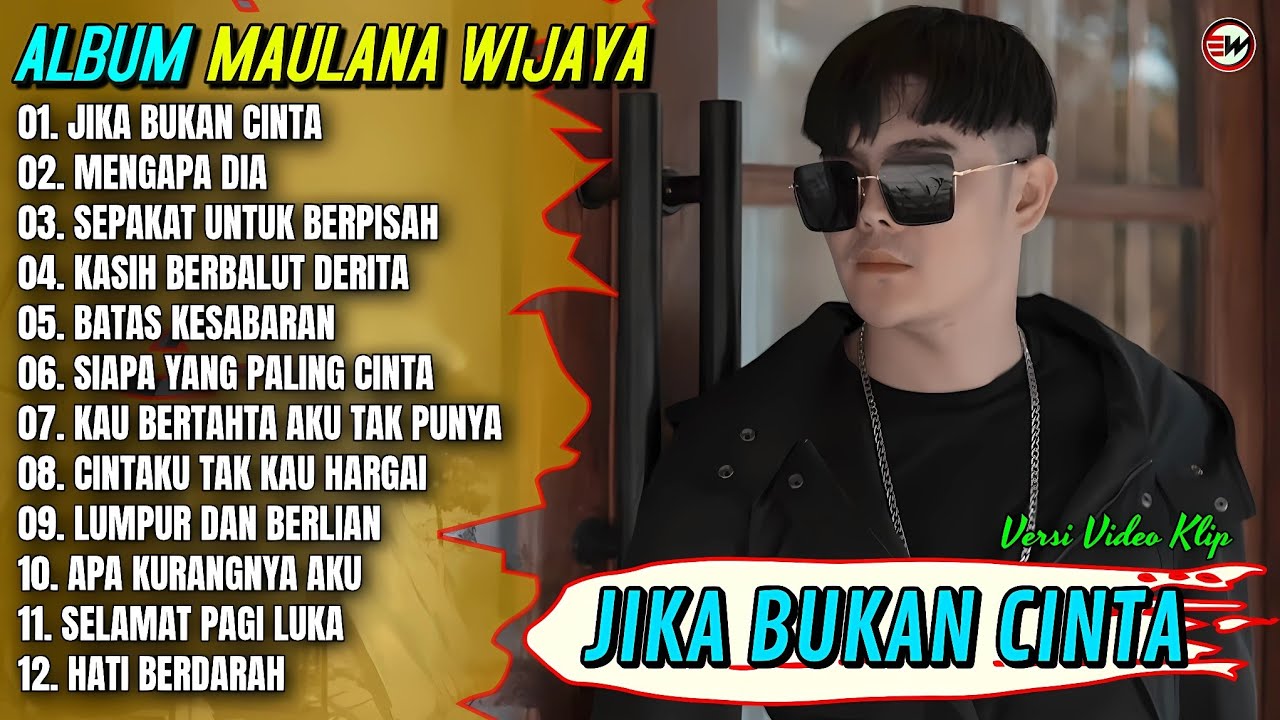 Maulana Wijaya Full Album || JIKA BUKAN CINTA - MENGAPA DIA - Pop Melayu Terpopuler 2026 - Trending