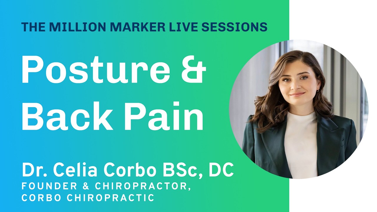 Posture and Back Pain with Dr. Celia Corbo BSc, DC | The Million Marker Live Sessions