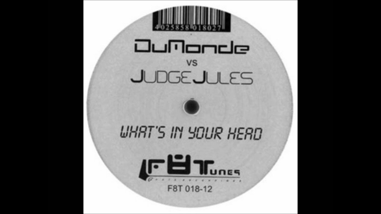 Dumonde vs. Judge Jules - What's in your head
