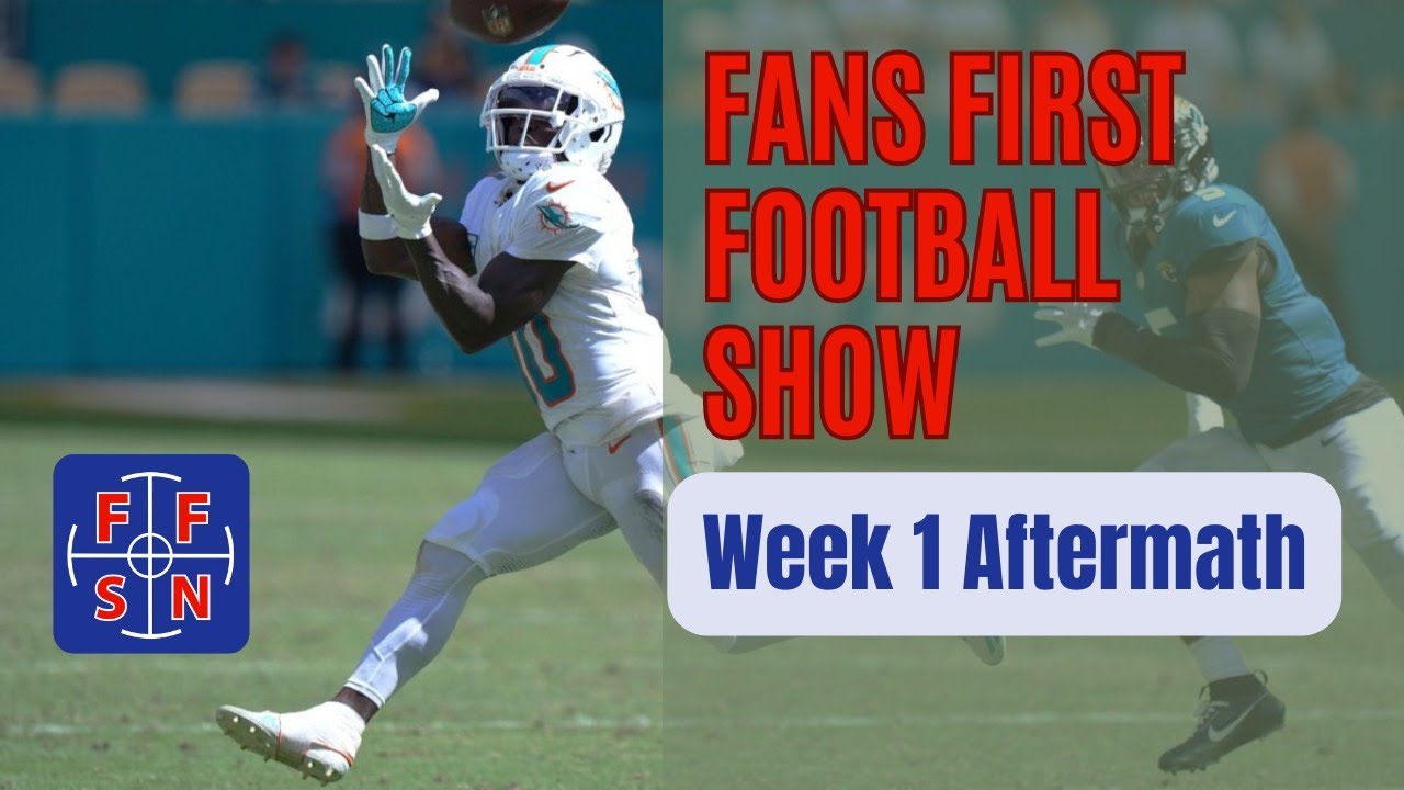 Fans First Football Show: The aftermath of NFL Week 1