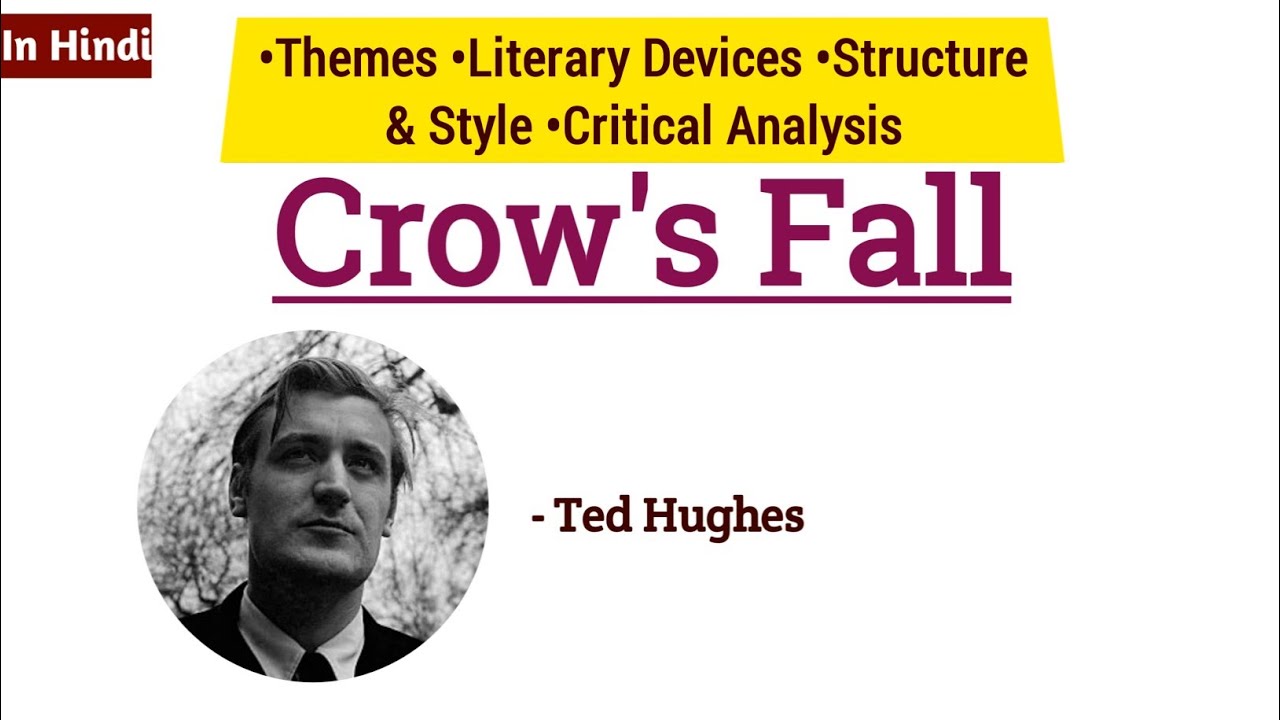 Crow’s Fall: Ted Hughes|Exam-Oriented Critical Analysis With Notes|Themes,Literary Devices,Structure