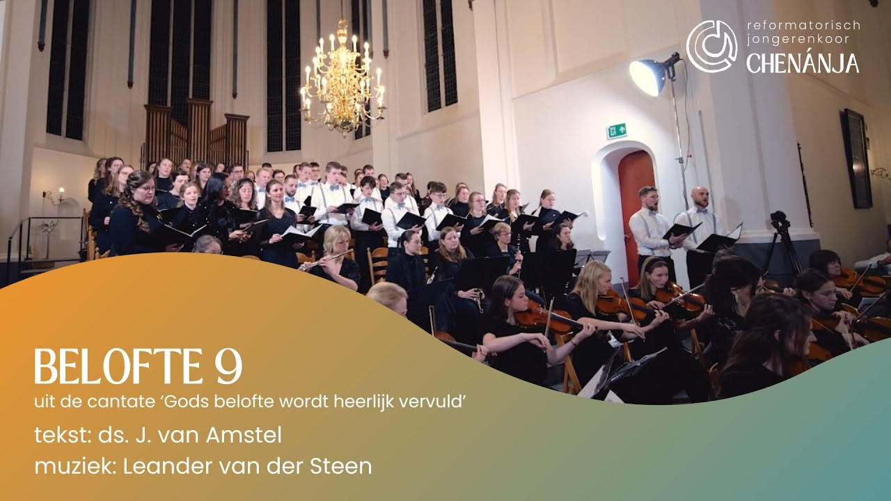 Belofte 9 | Cantate Gods belofte wordt heerlijk vervuld | Reformatorisch Jongerenkoor Chenánja