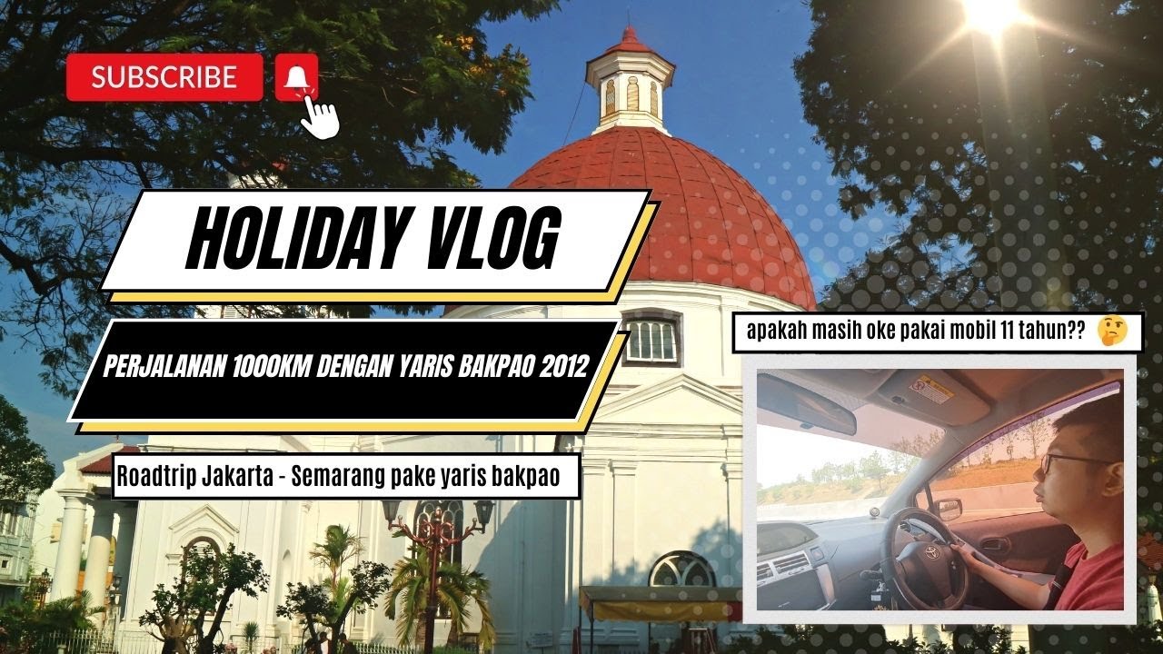 PERJALANAN PANJANG 1000KM PAKE YARIS BAKPAO 2012 | ROADTRIP JAKARTA SEMARANG | ESTIMASI BIAYA TOLL